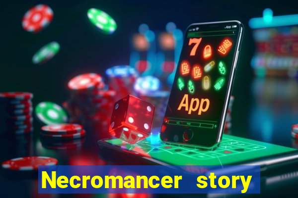 Necromancer story mod apk (unlimited skill points